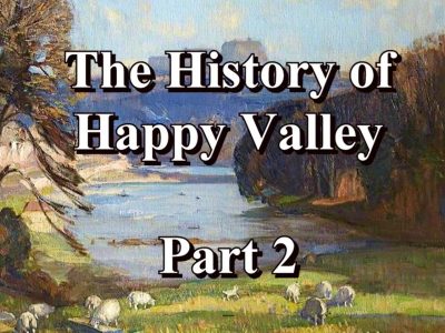 Happy Valley History Part 2